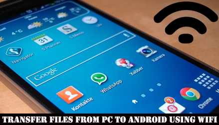 How to Transfer Files from PC to Android using WiFi