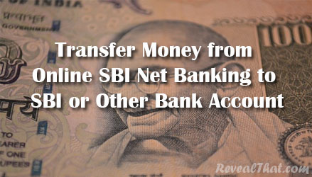 Transfer Money from Online SBI Net Banking to SBI or Other Bank Account