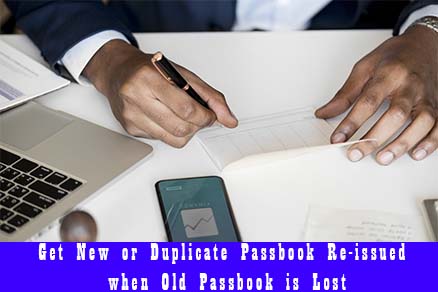 Get New or Duplicate Passbook Re-issued when Old Passbook is Lost