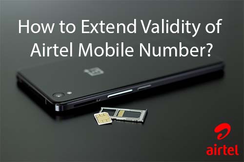 Extend Validity of Airtel Mobile Number
