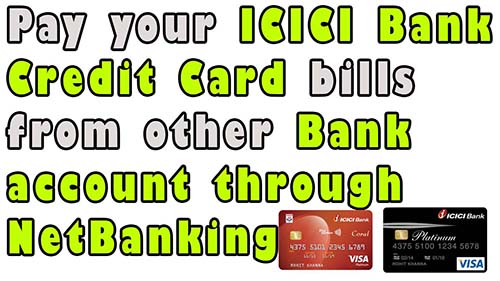 Pay ICICI Credit Card Bill Using Any Bank Net Banking