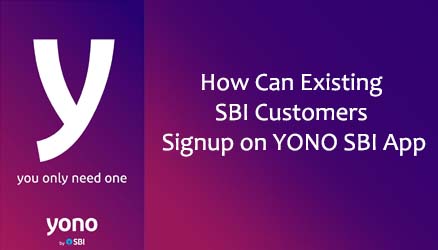 How Can Existing SBI Customers Signup on YONO SBI App