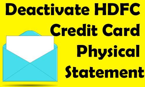Deactivate HDFC Credit Card Physical Statement