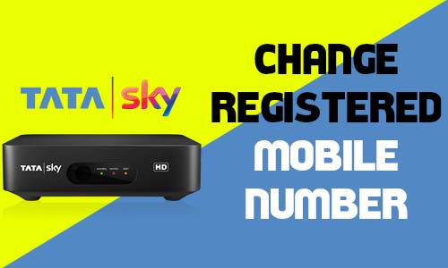 Change Registered Mobile Number in Tata Play