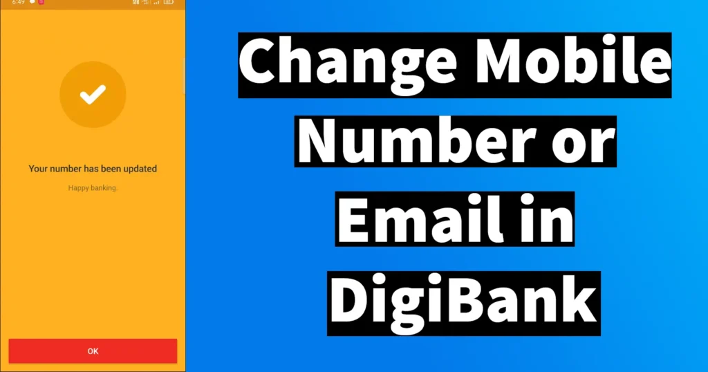 Change Mobile Number or Email in Digibank