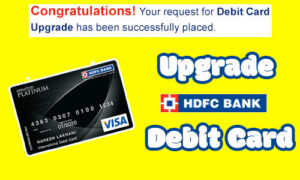 Upgrade HDFC Debit Card - Online & Offline Mode » Reveal That