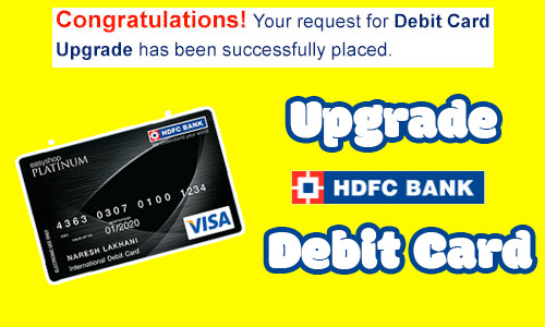 Upgrade HDFC Debit Card