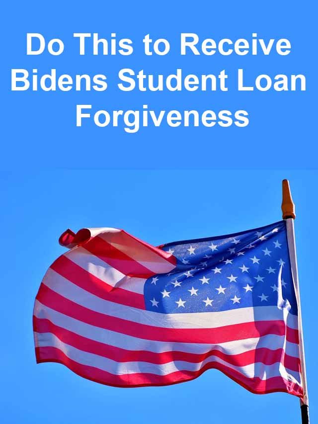 how-to-claim-student-loan-forgiveness-do-this-to-receive-bidens