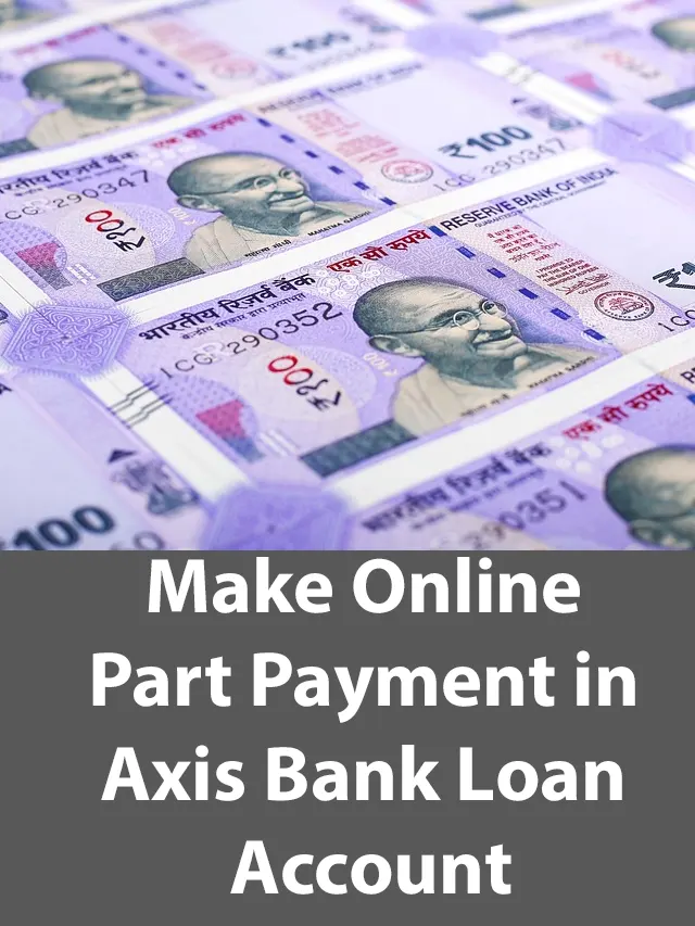 This Is How You Make Online Part Payment for Axis Bank Loan Account ...