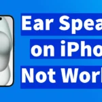 Ear Speaker on iPhone Not Working