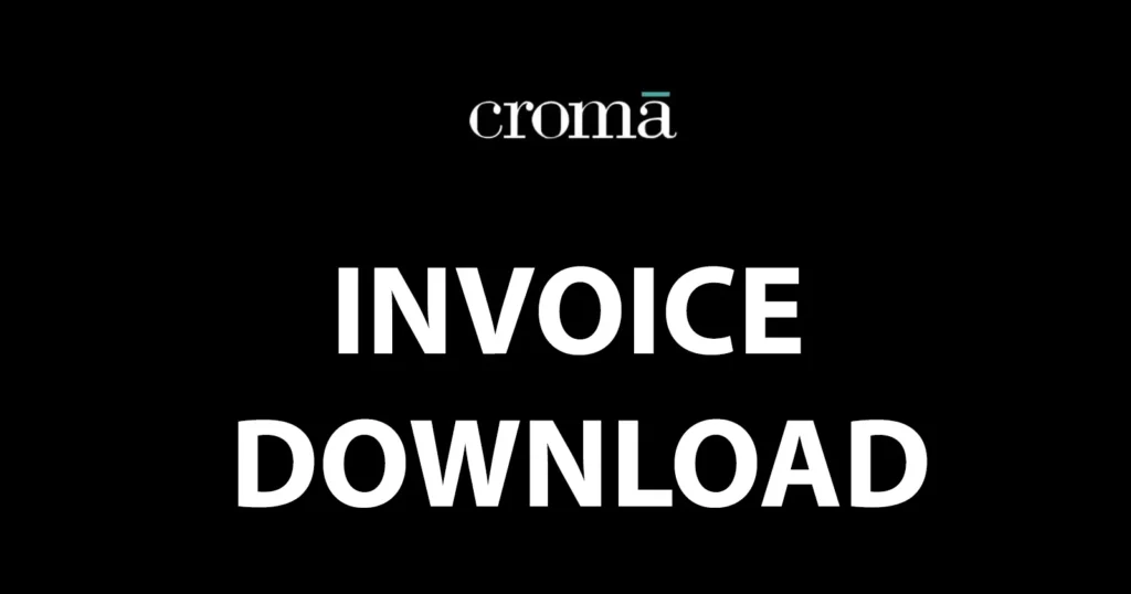 Croma Invoice Download