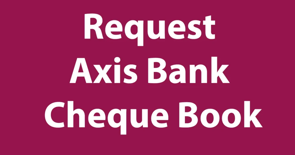 Axis Bank Cheque Book Request