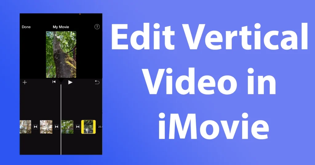 How to Edit Vertical Video in iMovie