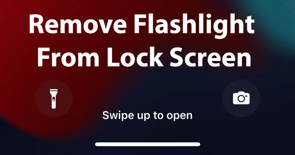 Remove Flashlight From Lock Screen on iPhone