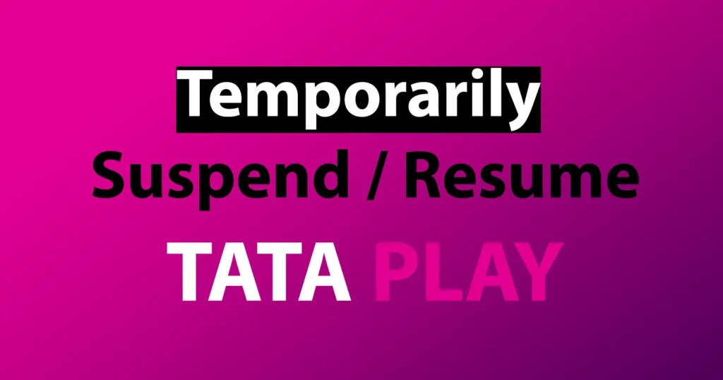 Temporarily Suspend Tata Play