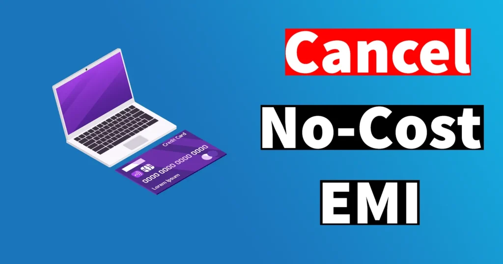 No-Cost EMI Cancellation