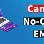 No-Cost EMI Cancellation