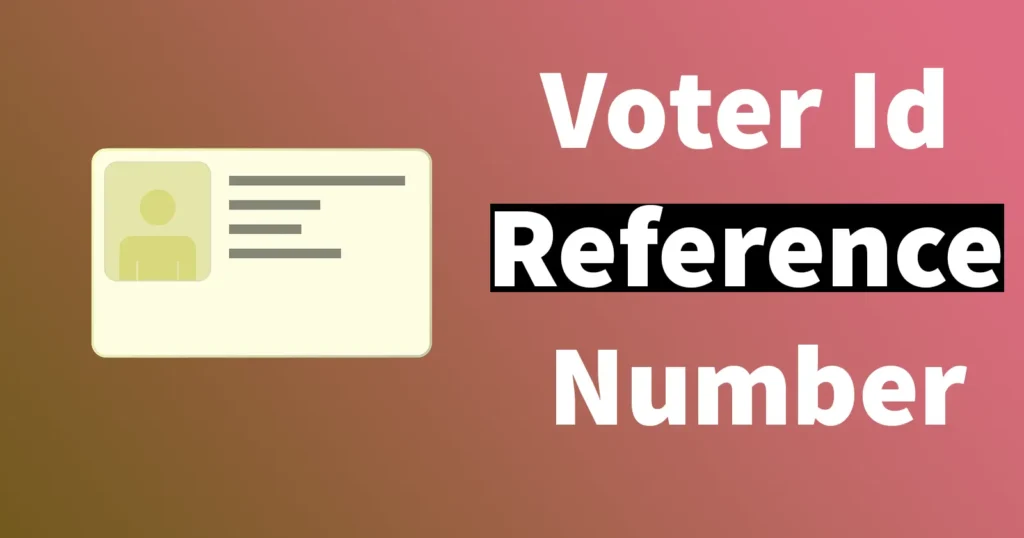 Voter ID Reference Number