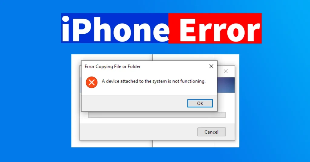A Device Attached to the System is not Functioning iPhone Error