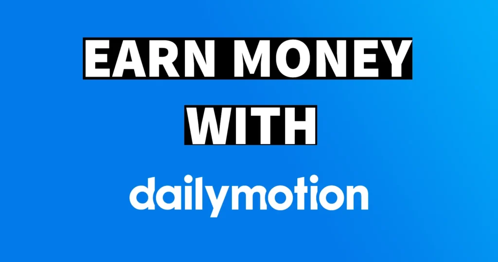 Earn Money with Dailymotion