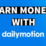 Earn Money with Dailymotion