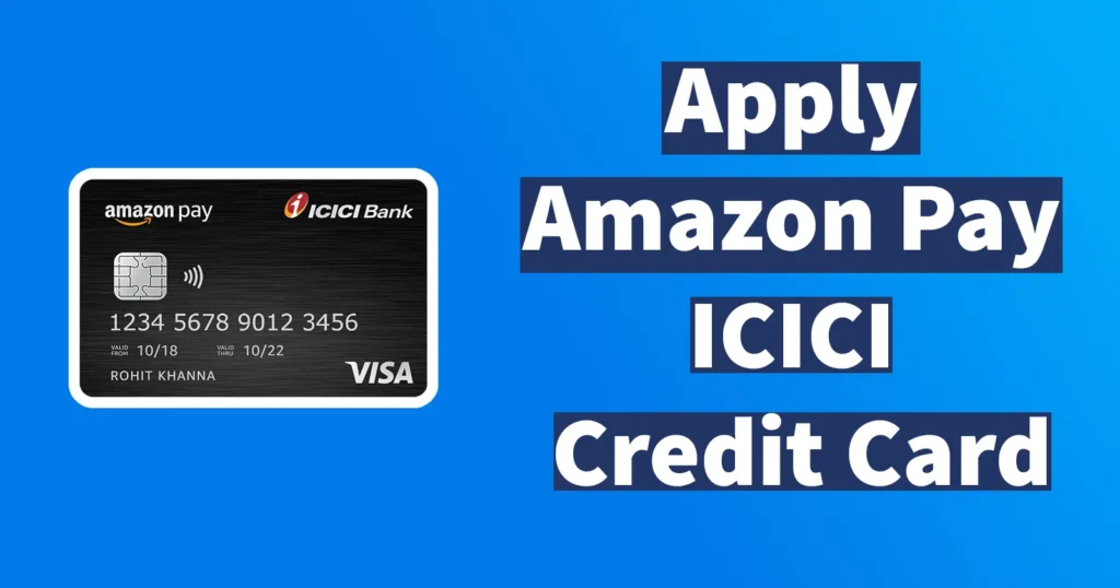Apply Amazon Pay ICICI Credit Card