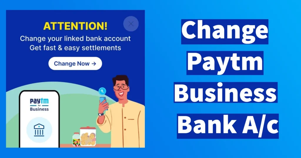 Change Paytm Business Bank Account