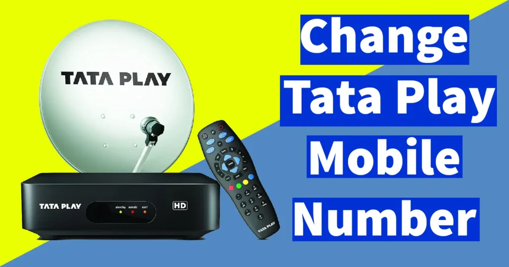 Change Mobile Number in Tata Play