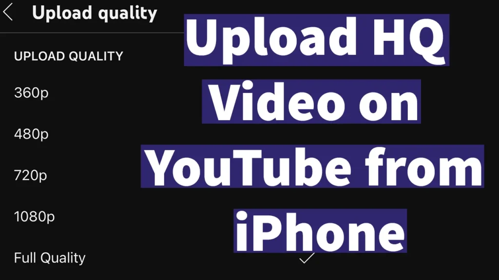 Upload High Quality Video on YouTube from iPhone