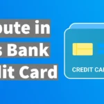 Raise Dispute in Axis Bank Credit Card