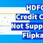 HDFC Credit Card Not Supported on The Flipkart Big Billion Days