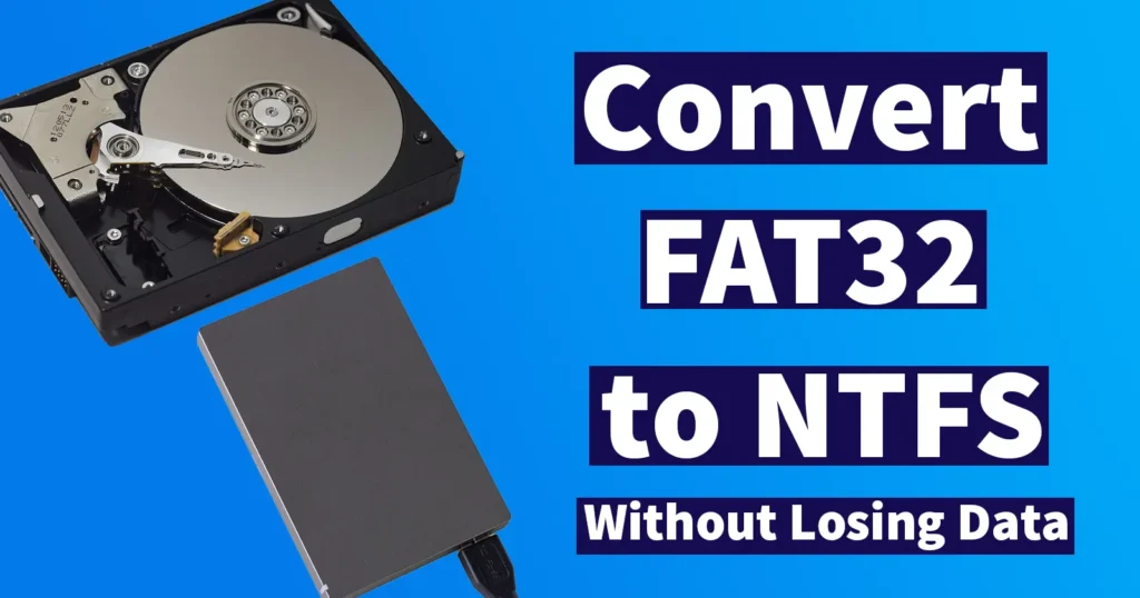 Convert FAT32 to NTFS without Losing Data