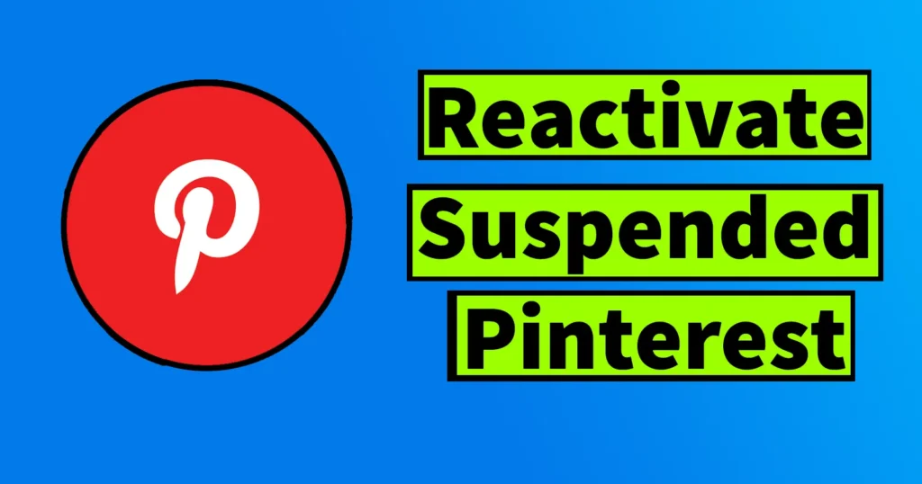 Reactivate Suspended Pinterest Account