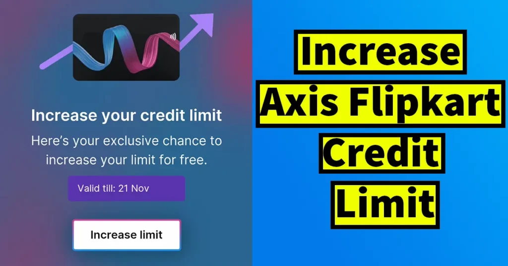 Increase Axis Flipkart Credit Card Limit Online